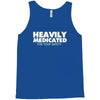 heavily medicated for your safety Tank Top