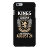 Kings Are Born In August But The Real Kings Are Born On August 2 iPhone 6/6s Plus Case
