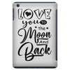 Love You To The Moon And Back iPad Mini