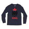 dad you are the king Long Sleeve Shirts