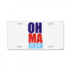oh ma gosh License Plate