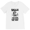 Back Off I Have A Crazy Father And I am not Afraid To Use Him V-Neck Tee