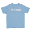 i'm so kiding Youth Tee