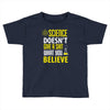 science doesn't give a sht Toddler T-shirt