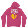 duck you Unisex Hoodie