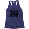 Train Insane Or Remain The Same Racerback Tank