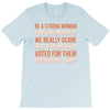 be a strong woman for halloween! T-Shirt