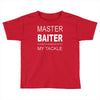 master baiter funny fishing t shirt mens Toddler T-shirt