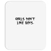girls dont like boys Mousepad