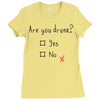 Are You Drunk? Yes or No Ladies Fitted T-Shirt