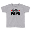 Hello Papa Toddler T-shirt