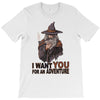 i want you for an adventure T-Shirt