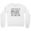 take naps Crewneck Sweatshirt