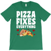 pizza fixes everything T-Shirt