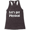 let's get physical Racerback Tank