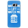 watch me lift watch me Samsung Galaxy S7 Edge