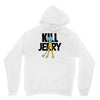 kill jerry Hoodie