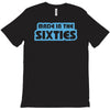 made in the sixties T-Shirt