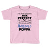 awesome poppa Toddler T-shirt