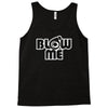 blow me Tank Top