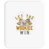 let the wookiee win Mousepad