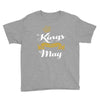 kings are born in may Youth Tee