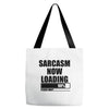 sarcasm now loading (2) Tote Bags