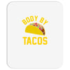 body by tacos funny Mousepad