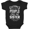 My Favorite People Call Me Sister Baby Bodysuit