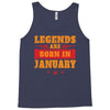 Legends Are Born In January Tank Top