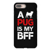a pug is my bff iPhone 8 Plus