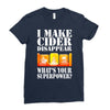funny i make cider disappear, ideal gift or birthday present. Ladies Fitted T-Shirt