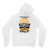 I Never Imagined I Would Be A Super Cool Autism Mom But Here I Am Kill Unisex Hoodie