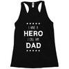 i have a hero i call him dad 2 Racerback Tank