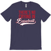 there's no crying in baseball T-Shirt