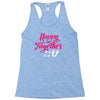 happy together Racerback Tank