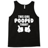 This Girl Pooped Today Tank Top