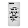 sorry this guy is already taken by a super sexy  january girl iPhone 7 Plus Case