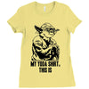 my yoda shirt, this is Ladies Fitted T-Shirt