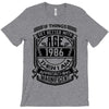 If Things Better 1986 Age Approach Magnificent T-Shirt