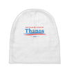 don't blame me i voted for thanos Baby Beanies