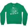 We Can Do It! Crewneck Sweatshirt