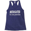 medicated for your protection (2) Racerback Tank
