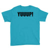 yuup humour Youth Tee