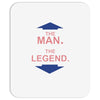 the man   the legend funny Mousepad