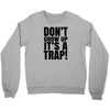 don't grow up Crewneck Sweatshirt