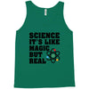 Science It's Like Magic But Real Tank Top