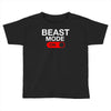 beast mode activated Toddler T-shirt