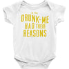 drunk me had their reasons Baby Bodysuit