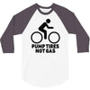 pump tires not gas 3/4 Sleeve Shirt
